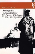 Smugglers, Secessionists and Loyal Citizens of the Ghana-Togo Frontier: The Lie of the Borderlands Since 1914 book cover